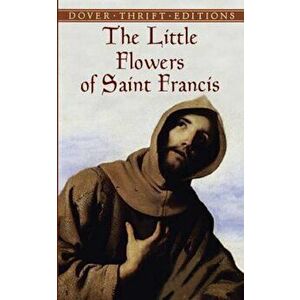 The Little Flowers of Saint Francis, Paperback - Thomas Okey imagine