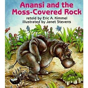 Anansi and the Moss-Covered Rock, Paperback - Janet Stevens imagine