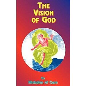 The Vision of God, Paperback - Nicholas of Cusa imagine