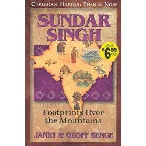 Sundar Singh: Footprints Over the Mountains, Paperback - Janet Benge imagine