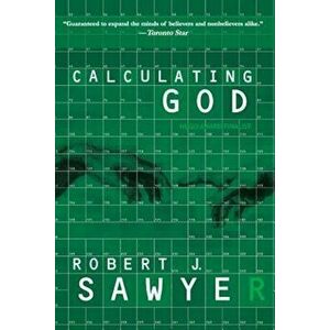 Calculating God, Paperback - Robert J. Sawyer imagine