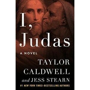 I, Judas, Paperback - Taylor Caldwell imagine