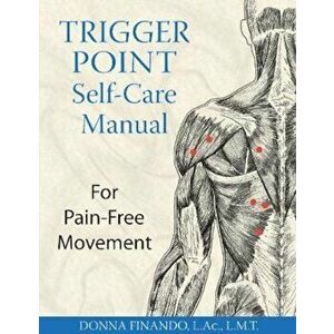 Trigger Point Self-Care Manual, Paperback - Donna Finando imagine