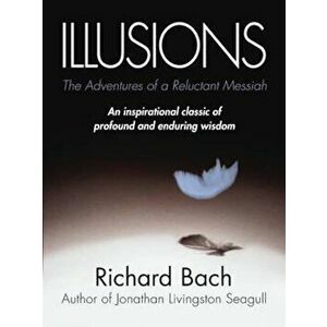 Illusions, Paperback - Richard Bach imagine