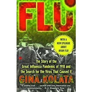 Flu: The Story of the Great Influenza Pandemic, Paperback - Gina Kolata imagine