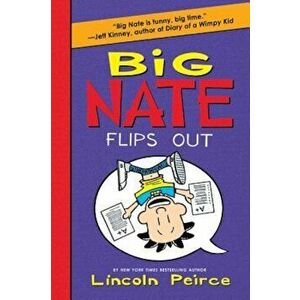 Big Nate Flips Out, Hardcover - Lincoln Peirce imagine