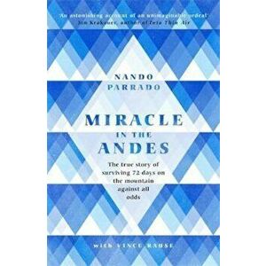 Miracle In The Andes, Paperback - Nando Parrado imagine