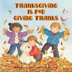 Thanksgiving Is for Giving Thanks!, Paperback - Margaret Sutherland imagine