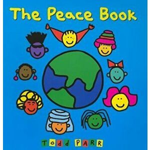 The Peace Book, Paperback - Todd Parr imagine