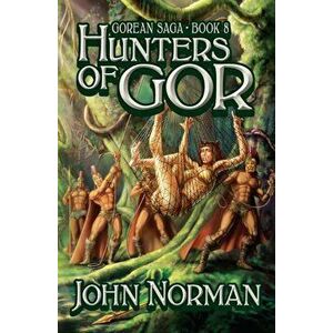Hunters of Gor, Paperback - John Norman imagine