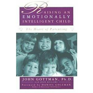 Raising an Emotionally Intelligent Child, Paperback - John Gottman, Joan Declaire imagine