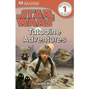 Star Wars: Tatooine Adventures, Paperback - Clare Hibbert imagine
