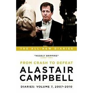 Alastair Campbell Diaries: Volume 7, Hardcover - Alastair Campbell imagine