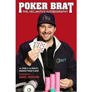 Poker Brat: Phil Hellmuth's Autobiography, Hardcover - Phil Hellmuth imagine