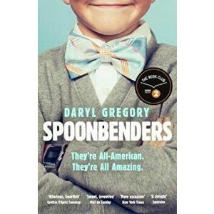 Spoonbenders, Paperback - Daryl Gregory imagine
