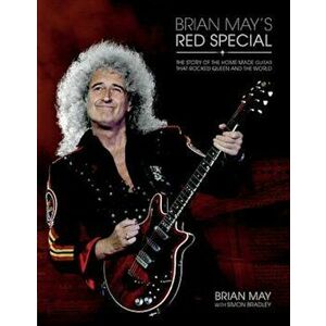 Brian May's Red Special: The Story of the Home-Made Guitar That Rocked Queen and the World, Hardcover - Brian May imagine