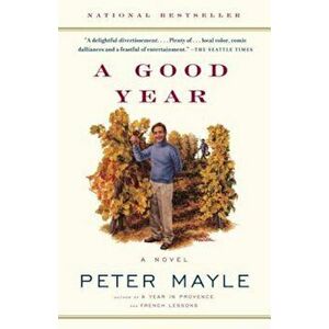 A Good Year, Paperback - Peter Mayle imagine