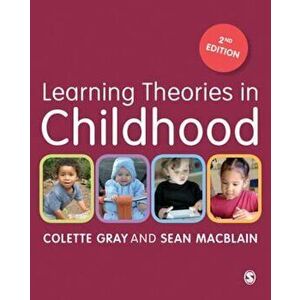 Learning Theories in Childhood, Paperback - Colette Gray imagine