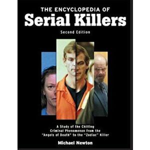 The Encyclopedia of Serial Killers, Paperback - Michael Newton imagine