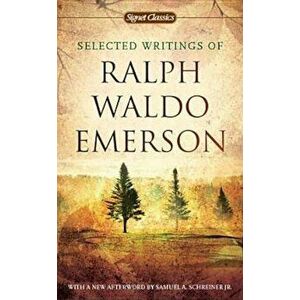 Selected Writings of Ralph Waldo Emerson, Paperback - Ralph Waldo Emerson imagine