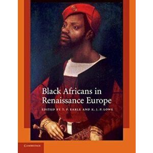 Black Africans in Renaissance Europe, Paperback - T. F. Earle imagine