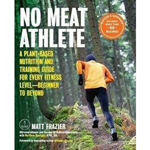 No Meat Athlete, Revised and Expanded, Hardcover - Matt Frazier imagine