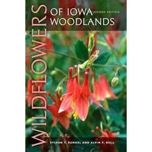 Wildflowers of Iowa Woodlands, Paperback - Sylvan T. Runkel imagine