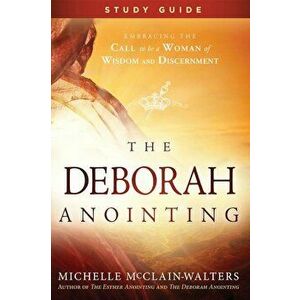 The Deborah Anointing Study Guide, Paperback - Michelle McClain-Walters imagine