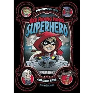 Red Riding Hood, Superhero: A Graphic Novel, Paperback - Otis Frampton imagine