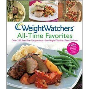 Weight Watchers All-Time Favorites: Over 200 Best-Ever Recipes from the Weight Watchers Test Kitchens, Hardcover - Weight Watchers imagine