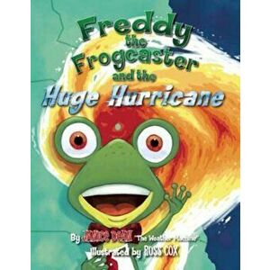 Freddy the Frogcaster and the Huge Hurricane, Hardcover - Janice Dean imagine