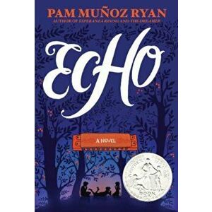 Echo, Hardcover - Pam Munoz Ryan imagine