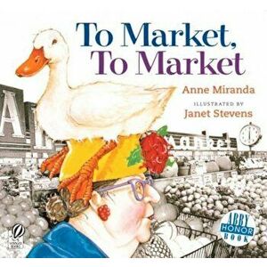 To Market, to Market, Paperback - Anne Miranda imagine