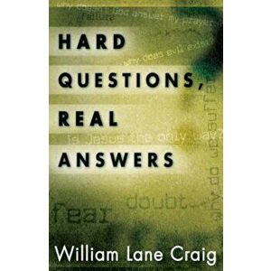 Hard Questions, Real Answers, Paperback - William Lane Craig imagine