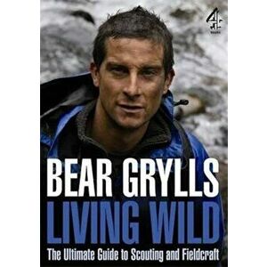 Living Wild, Paperback - Bear Grylls imagine