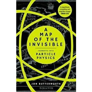 Map of the Invisible, Paperback - Jon Butterworth imagine