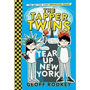 The Tapper Twins Tear Up New York, Paperback - Geoff Rodkey imagine