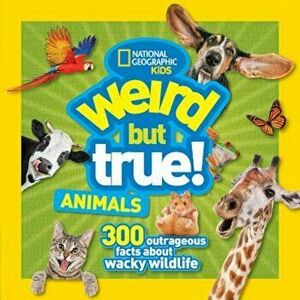 Weird But True Animals, Paperback - National Geographic Society imagine