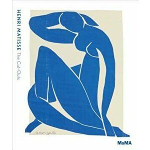 Henri Matisse: The Cut-Outs, Hardcover - Henri Matisse imagine