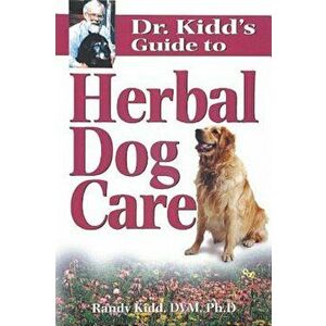 Herbal Dog Care, Paperback - Randy Kidd imagine