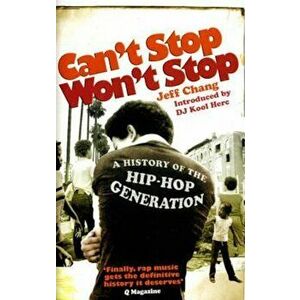 Can't Stop Won't Stop, Paperback - Jeff Chang imagine