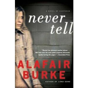 Never Tell, Paperback - Alafair Burke imagine