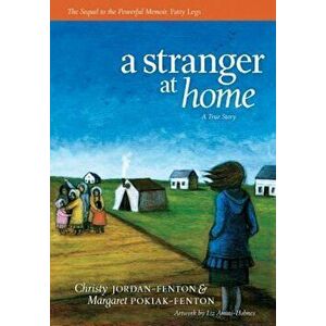 A Stranger at Home: A True Story, Paperback - Christy Jordan-Fenton imagine