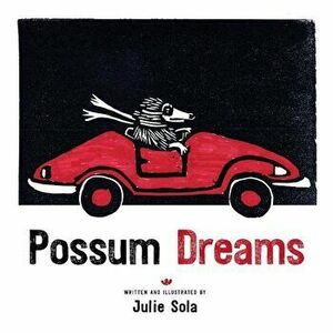 Possum Dreams, Hardcover - Julie Sola imagine