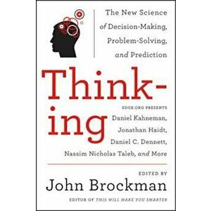 Thinking: The New Science of Decision-Making, Problem-Solving, and Prediction, Paperback - John Brockman imagine