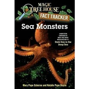 Sea Monsters: A Nonfiction Companion to Magic Tree House Merlin Mission '11: Dark Day in the Deep Sea, Paperback - Mary Pope Osborne imagine