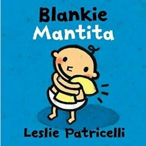 Blankie/Mantita, Hardcover - Leslie Patricelli imagine