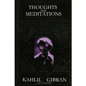 Thoughts and Meditations, Paperback - Kahlil Gibran imagine