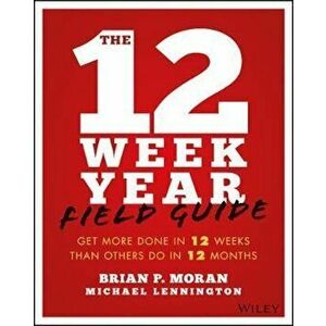 12 Week Year Field Guide, Paperback - Brian P Moran imagine