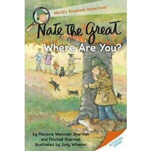 Nate the Great, Where Are You', Paperback - Marjorie Weinman Sharmat imagine
